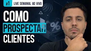 Live #01 - Como prospectar clientes