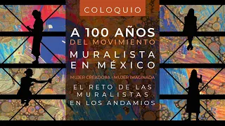 Mesa 4. Caminos divergentes | Coloquio a 100 años del movimiento muralista en México