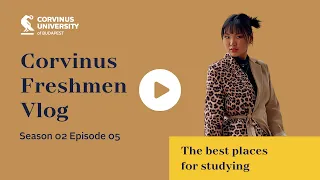 Corvinus Freshmen Vlog - Season 2 Episode 5: The best places for studying