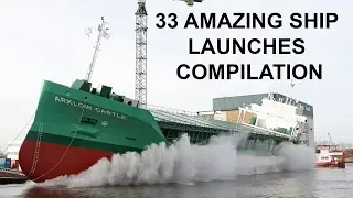 33 AMAZING SHIP LAUNCHES COMPILATION 2019