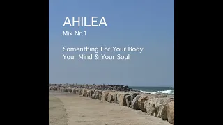 AHILEA - Mix Nr.1 - Full Album ( Official Music )