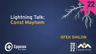 Lightning Talk: Const Mayhem in C++ - Ofek Shilon - CppCon 2022