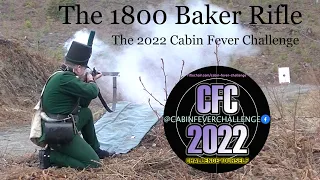 The 1800 Baker Rifle: The Cabin Fever Challenge 2022