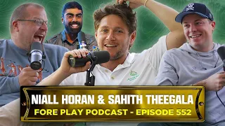 NIALL HORAN & SAHITH THEEGALA - FORE PLAY EPISODE 552