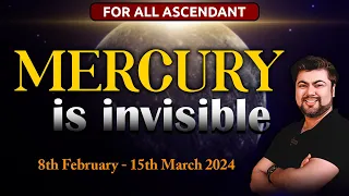 For All Ascendants | Mercury goes Combust | 8th February - 15th March | Analysis by Punneit