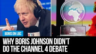 Boris Johnson on why he didn't attend the Channel 4 debate