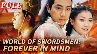 【ENG SUB】World of Swordsmen: Forever in Mind | Costume Drama/Action | China Movie Channel ENGLISH