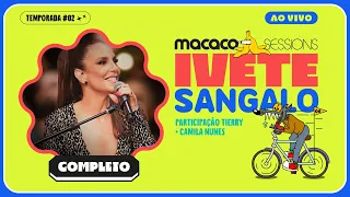 Macaco Sessions: Ivete Sangalo (Completo)