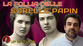 Le sorelle Papin - Lupo Nero True Crime Italia