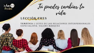 7 leyes de las relaciones interpersonales - Lección 3 MujerEs Poder con Valery Márquez