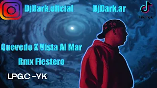 Quevedo✘😎🔥Vista Al Mar Rmx Fiestero 🔥✘Dj Dark