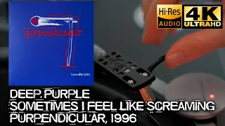 Deep Purple - Sometimes I Feel Like Screaming (Purpendicular), 1996, Vinyl video, 4K