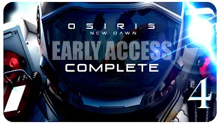 Early Access Complete | Osiris New Dawn 2023 | EP4