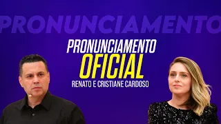 PRONUNCIAMENTO OFICIAL RENATO E CRISTIANE CARDOSO - 08/04/2024