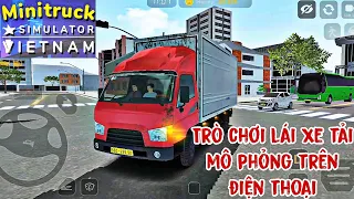 Trò chơi lái xe tải mô phỏng trong game Minitruck Simulator Vietnam