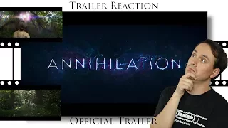 Annihilation (2018) - Teaser Trailer Reaction