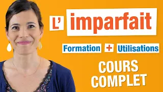 Imparfait - Cours COMPLET - Formation et Utilisations