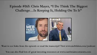 Chris Mayer - I Do Think The Biggest Challenge…Is Keeping It, Holding On To It