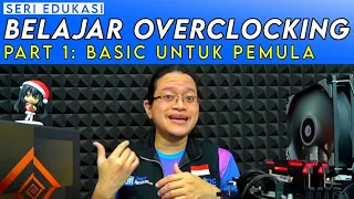 Belajar Overclocking untuk PEMULA (Part 1 - Konsep)