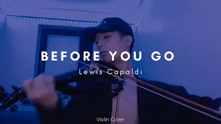 Before you go - Lewis Capaldi - Violin Cover