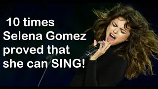 10 times Selena Gomez PROVED that SHE CAN SING!