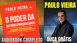 🎧 Audiolivro O PODER DA AUTORRESPONSABILIDADE  de Paulo Vieira AUDIOBOOK COMPLETO
