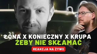 Łona x Konieczny x Krupa "ŻEBY NIE SKŁAMAĆ" | REAKCJA NA ŻYWO 🔴