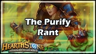 [Hearthstone] The Purify Rant