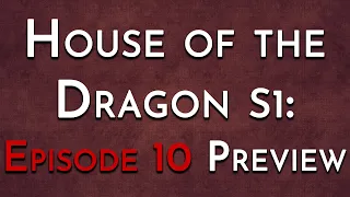 House of the Dragon S1: Episode 10 Preview