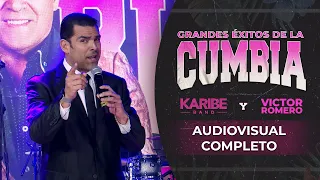 Grandes Éxitos de la Cumbia - Karibe Band y Víctor Romero (Audiovisual Completo)