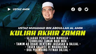 Ustaz Amin - Kuliah Akhir Zaman | Tamim Ad Dhari | Dajjal | Oksigen Meningkat