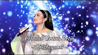 Cobalah Untuk Setia - Krisdayanti - Lirik Lagu