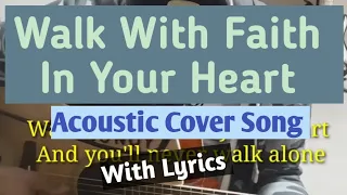 Walk with Faith in Your Heart / Acoustic Cover Song with Lyrics