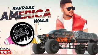 AMERICA WALA || Bass Boosted || Ravraaz | Ravi RBS | Shar.S | Blue Stone Media