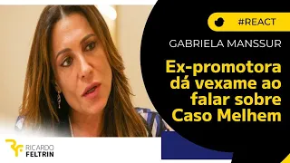 #React: Ex-promotora fala asneira sobre caso Melhem #GabrielaManssur #lacração