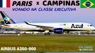 COMO E A CLASSE EXECUTIVA DO A350 DA AZUL EM VOO INTERNACIONAL - PARIS X CAMPINAS