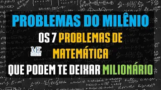 Problemas do Milênio | Os 7 Problemas de Matemática para o Século XXI que valem U$1.000.000,00 cada!