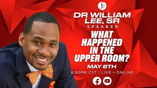 Prayer Meeting 5/15/2024 - "What Happened In The Upper Room?"  -Pr. William Lee, Sr.