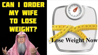 Wife doesn't lose weight, take care of her beauty even if I ask her to (Advice both) Assim al hakeem