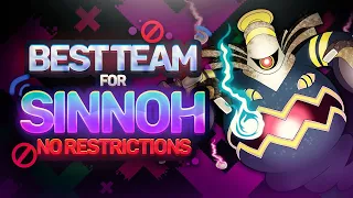 Best Team for Sinnoh | NO RESTRICTIONS