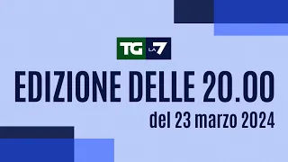 Edizione delle ore 20.00 del 23/03/2024