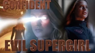 Evil Supergirl/Confident [1x16]