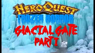 HeroQuest Frozen Horror Q4 Glacial Gate Pt.1 (epic multiplayer!)