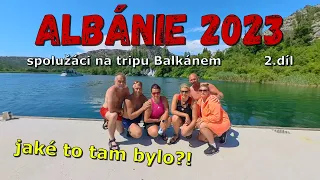 Albánie 2023 2.díl - Spolužáci na tripu Balkánem