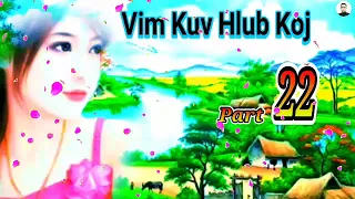 Dab Neeg Sib Hlub Tus Siab " Vim Kuv Hlub Koj " Part 22/24.