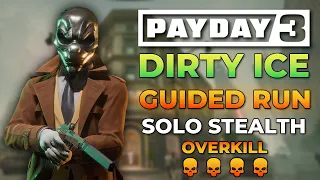 Payday 3 - EASY GUIDE For "Dirty Ice" (Overkill, Solo Stealth Guided Run)