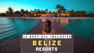 Top 10 Best Luxury Hotels & All Inclusive Resorts In Belize