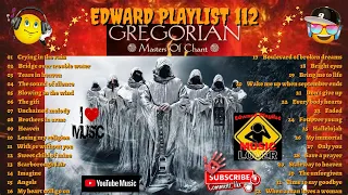 Edward Playlist 112 Gregorian Master of Chant | The Best Of Gregorian Master Of Chant