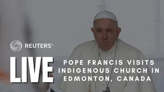 LIVE: Pope Francis visits Indigenous church in Edmonton, Canada