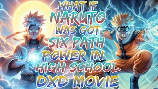 What if naruto was got six path power in highschool dxd movie